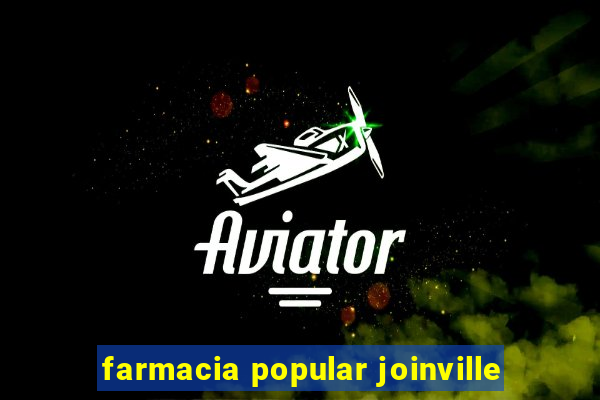 farmacia popular joinville